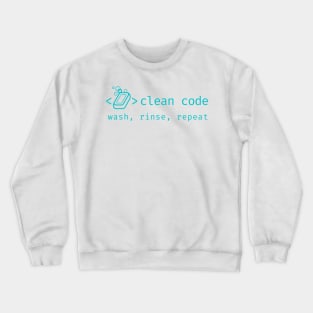 Clean Code - Wash Rinse Repeat Crewneck Sweatshirt